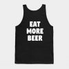 Eat More Beer Tank Top