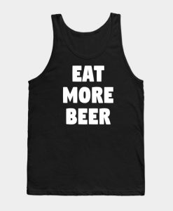 Eat More Beer Tank Top