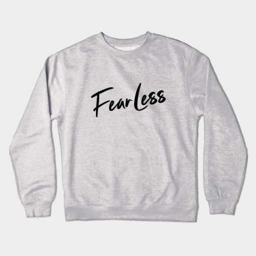 Fear Less Crewneck Sweatshirt