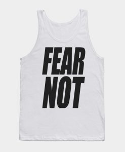 Fear not Tank Top