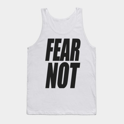 Fear not Tank Top