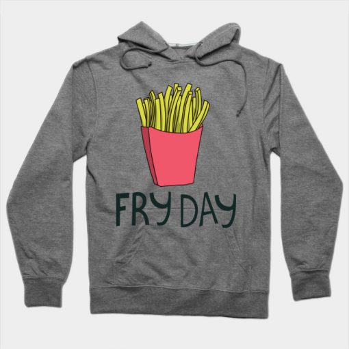 Funny Its FRIDAY Party French Fries Hoodie