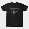 Funny Recharging Introvert Stand By T-Shirt