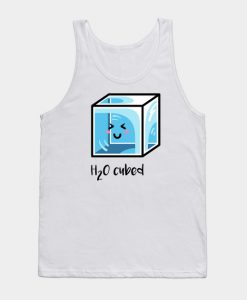 H2O Cubed Ice Block Chemistry Science Joke Tank Top