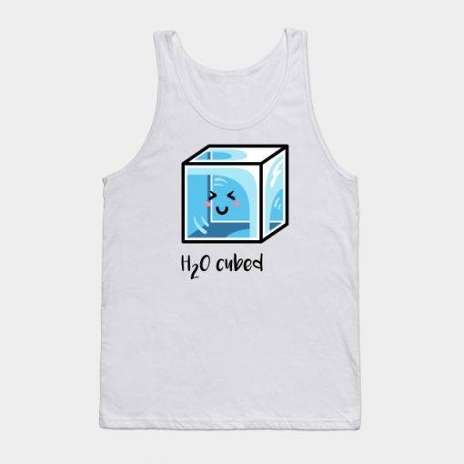 H2O Cubed Ice Block Chemistry Science Joke Tank Top