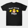 Hanging Chilling With My Peeps Happy Easter Gift T-Shirt