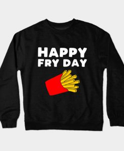 Happy Fryday Crewneck Sweatshirt