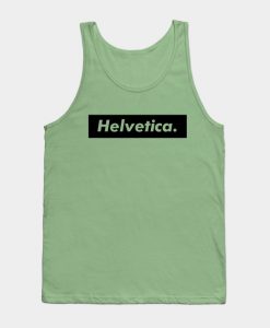Helvetica - TypeBrands Tank Top