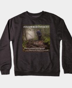 Informed Consent Crewneck Sweatshirt