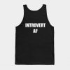 Introvert AF White Text Tank Top