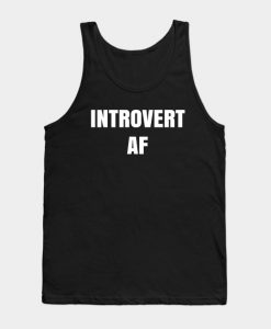 Introvert AF White Text Tank Top