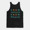 Know Jesus Know Peace - No Jesus No Peace Tank Top