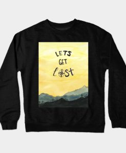 Let's Get Lost Crewneck Sweatshirt