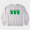 Life Is Full Of Choices Crewneck Sweatshirt