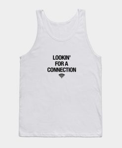 Looking For Connection Tank Top