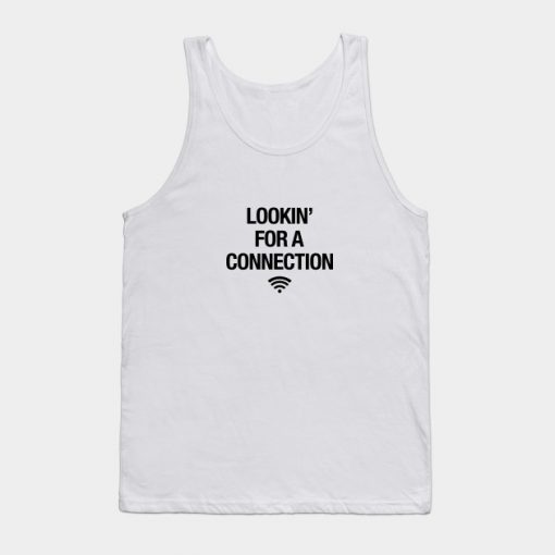 Looking For Connection Tank Top