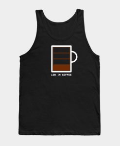 Low in Coffee Tank Top