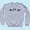 MEDICINE - Crewneck Sweatshirt