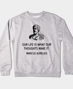 Marcus Aurelius Quote on Life Crewneck Sweatshirt