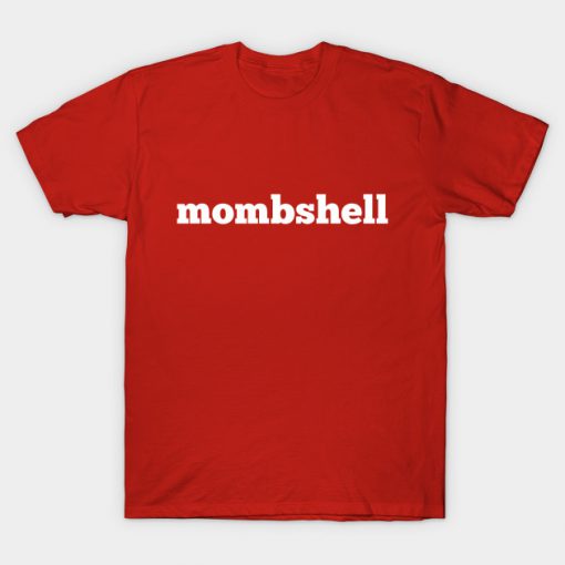 Mombshell T-Shirt