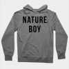 Nature Boy Hoodie