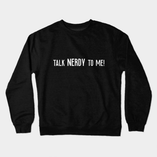 Nerdy T-Shirt gift Nerd Geek Gamer Crewneck Sweatshirt