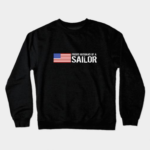 Proud Husband of a Sailor Crewneck Sweatshirt