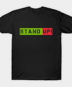 STAND UP T-Shirt