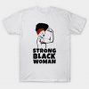 Strong Black Woman T-Shirt