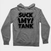 Suck My Tank Gift Hoodie