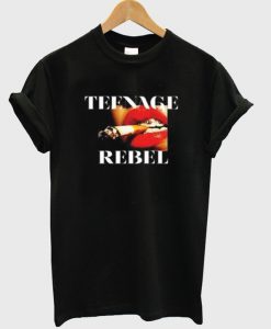 Teenage Rebel T Shirt