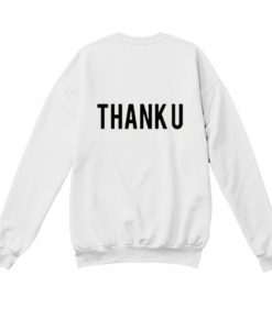 Thank U Sweatshirt Back