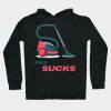 This Sucks Hoodie