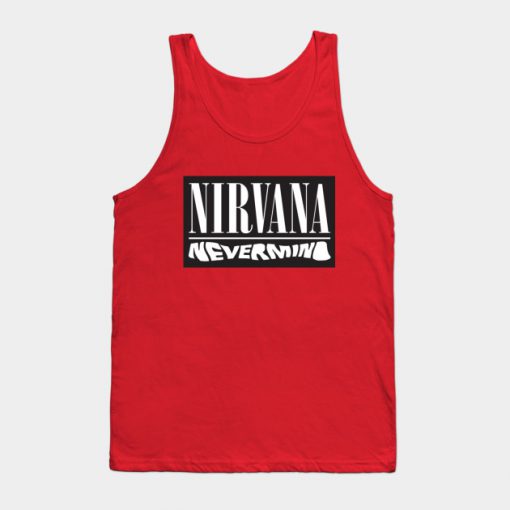 WHATEVER, NEVERMIND Tank Top