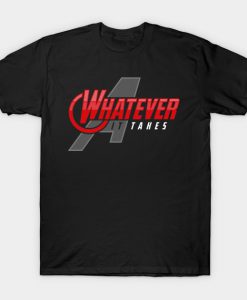 Whatever It Takes T-Shirt