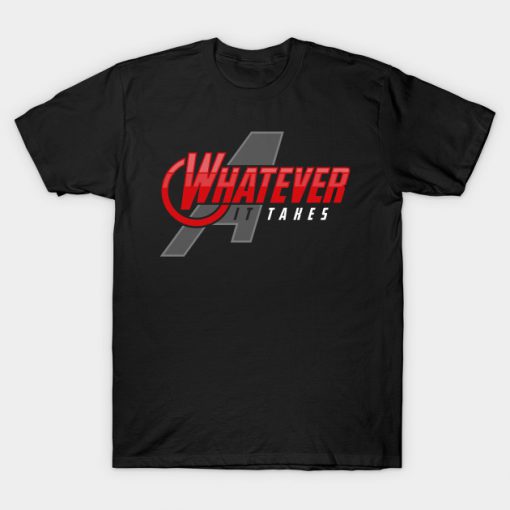 Whatever It Takes T-Shirt