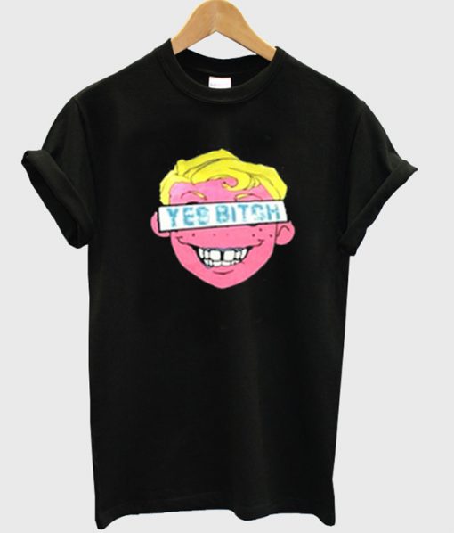 Yes Bitch T-Shirt