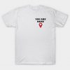 You are in my heart T-Shirt