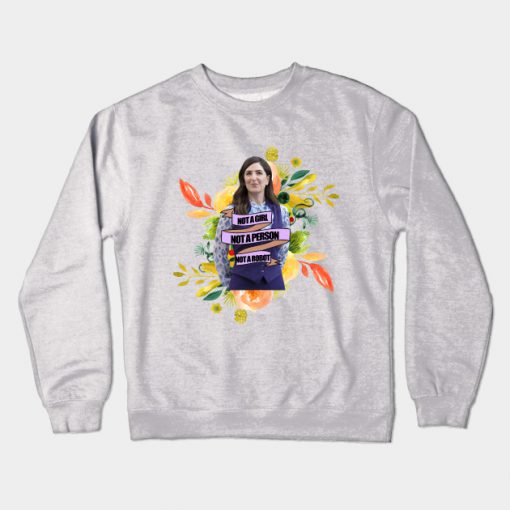 not a girl, not a person, not a robot Crewneck Sweatshirt