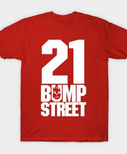 21 Bump Street T-Shirt