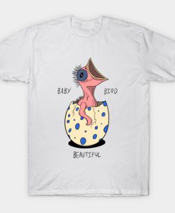 Baby Bird Beautiful T-Shirt