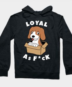 Beagle Loyal As Fuck Hoodie