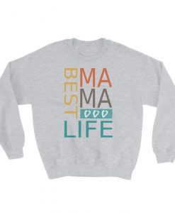 Best Mama Best Life Sweatshirt