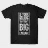Big Dreams Are Scary Set Goals Outside Your Comfort Zone Gift T-Shirt