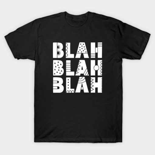 Blah Blah Blah T-Shirt