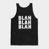 Blah Blah Blah Tank Top