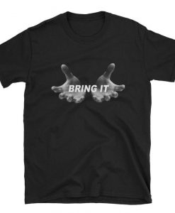 Bring It T-shirt