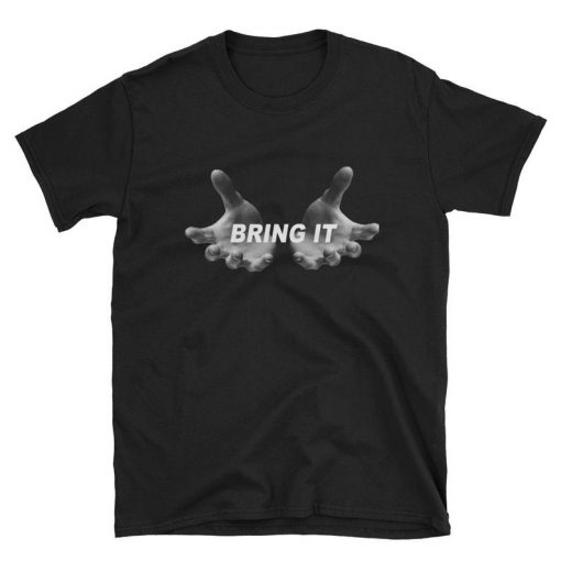 Bring It T-shirt