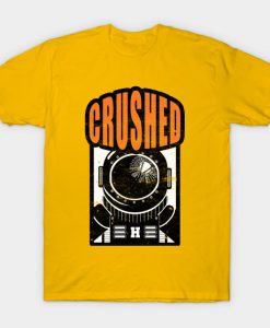 CRUSHED INTO SPACE! T-Shirt