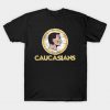 Caucasians T-Shirt